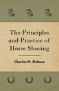 The Principles And Practice Of Horse Shoeing - Paperback