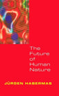 The Future of Human Nature - Paperback