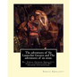 The adventures of Sir Launcelot Greaves and The adventures of an atom.: By: Tobias (George) Smollett, with illustrations By: George Cruikshank (27 Sep - Paperback