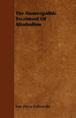 The Homeopathic Treatment of Alcoholism - Paperback