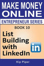 List Building with LinkedIn: Book 10 of the Make Money Online Entrepreneur Series - Paperback