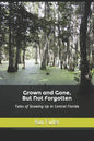 Grown and Gone, But Not Forgotten: Tales of Growing Up In Central Florida - Paperback