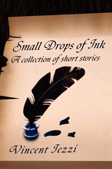 Small Drops of Ink: A Collection of Short Stories - Paperback
