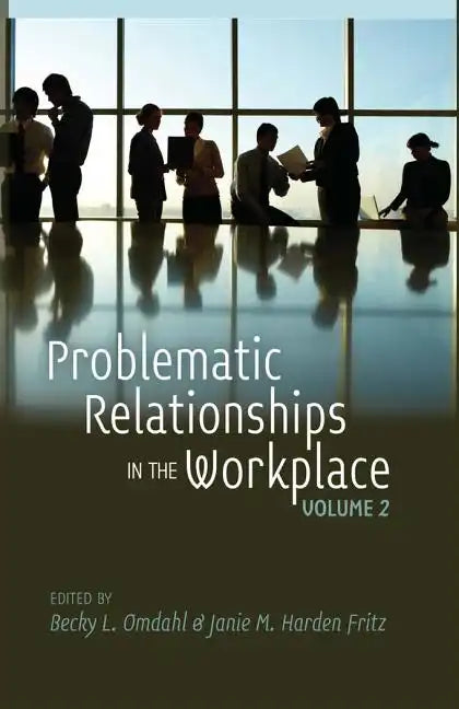 Problematic Relationships in the Workplace: Volume 2 - Paperback