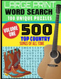 Large Print Word Search 100 Unique Puzzles: Volume One - 500 Top Country Songs of All Time - Decades of Country Musics Best Hits - Makes a Great Gift - Paperback