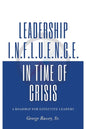 Leadership Influence in Time of Crisis: A Roadmap for Effective Leaders - Paperback