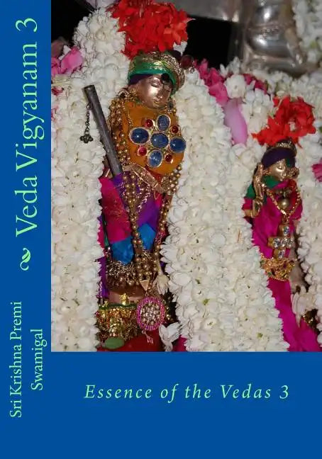 Veda Vigyanam: Essence of the Vedas: Volume 3 - Paperback