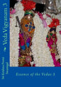 Veda Vigyanam: Essence of the Vedas: Volume 3 - Paperback