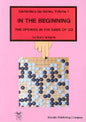 In the Beginning: The Opening in the Game of Go - Paperback