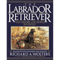 The Labrador Retriever: The History...the People...Revisited - Paperback