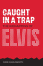 Caught in a Trap: The Kidnapping of Elvis - Paperback