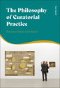 The Philosophy of Curatorial Practice: Between Work and World - Paperback