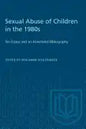 Sexual Abuse of Children in the 1980s: Ten Essays and an Annotated Bibliography - Paperback