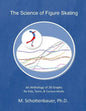 The Science of Figure Skating: An Anthology of 28 Graphs for Kids, Teens, & Curious Adults - Paperback
