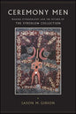 Ceremony Men: Making Ethnography and the Return of the Strehlow Collection - Paperback