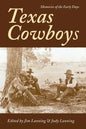 Texas Cowboys: Memories of the Early Days - Paperback