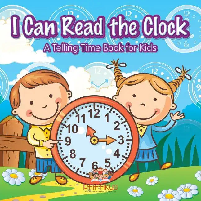 I Can Read the Clock A Telling Time Book for Kids - Paperback
