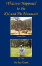 Whatever Happened to the Kid and His Mountain - Paperback