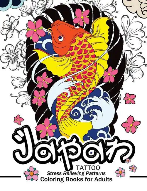 Japan Tattoo Coloring Books: A Fantastic Selection of Exciting Imagery - Paperback
