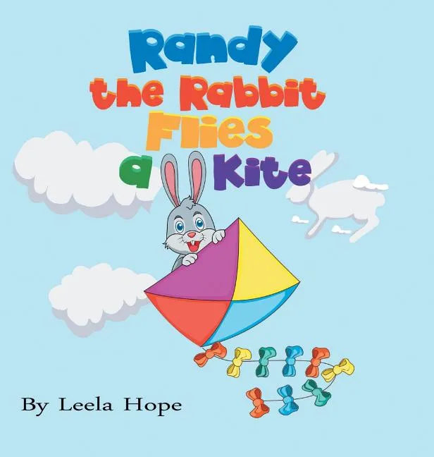 Randy the Rabbit Flies a Kite - Hardcover