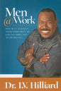 Men @ Work: How Men Can Renew Their Commitments to God, to Family, and to Themselves - Paperback