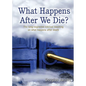 What Happens After We Die? - Paperback