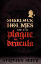 Sherlock Holmes and the Plague of Dracula: Revised and Updated 2nd Edition - Paperback