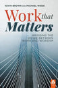 Work That Matters: Bridging the Divide Between Work and Worship - Paperback