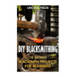DIY Blacksmithing: 10 Genius Blacksmith Projects For Beginners - Paperback