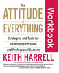 The Attitude Is Everything Workbook: Strategies and Tools for Developing Personal and Professional Success - Paperback