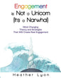 Engagement is Not a Unicorn (It's a Narwhal) - Paperback