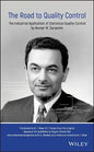 The Road to Quality Control: The Industrial Application of Statistical Quality Control by Homer M. Sarasohn - Hardcover
