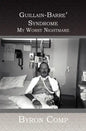 Guillain-Barre' Syndrome: My Worst Nightmare - Paperback