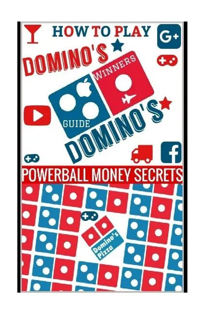 How to Play Domino's: Domino's Guide To Winning In Domino's - Paperback