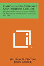 Symposium on Cherokee and Iroquois Culture: Smithsonian Institution, Bureau of American Ethnology, Bulletin No. 180 - Paperback