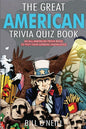 The Great American Trivia Quiz Book: An All-American Trivia Book to Test Your General Knowledge! - Paperback