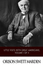 Little Visits with Great Americans, Volume I of II - Paperback