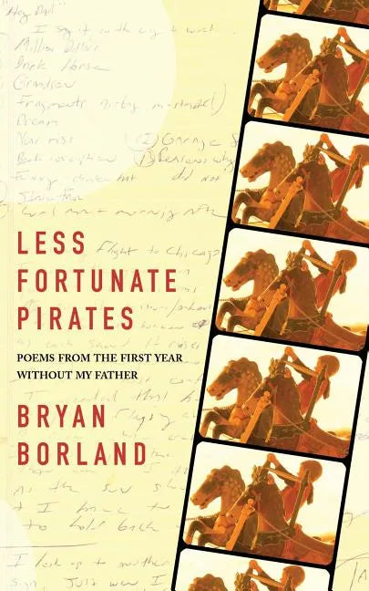 Less Fortunate Pirates: Poems from the First Year Without My Father - Paperback