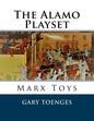 The Alamo Playset: Marx Toys - Paperback