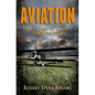 Aviation: Early Years of Flight Prior to 1934 - Paperback