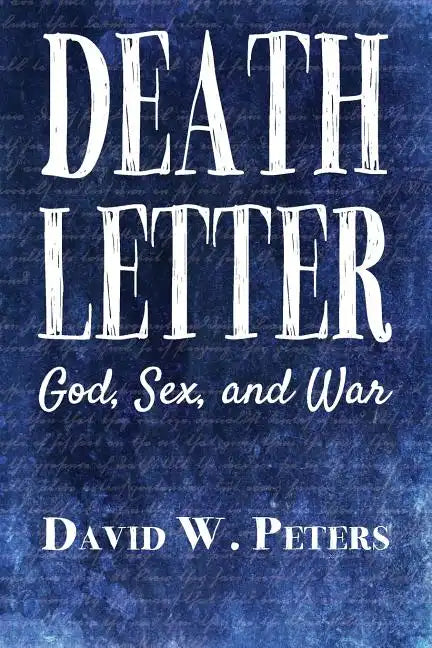 Death Letter: God, Sex, and War - Paperback