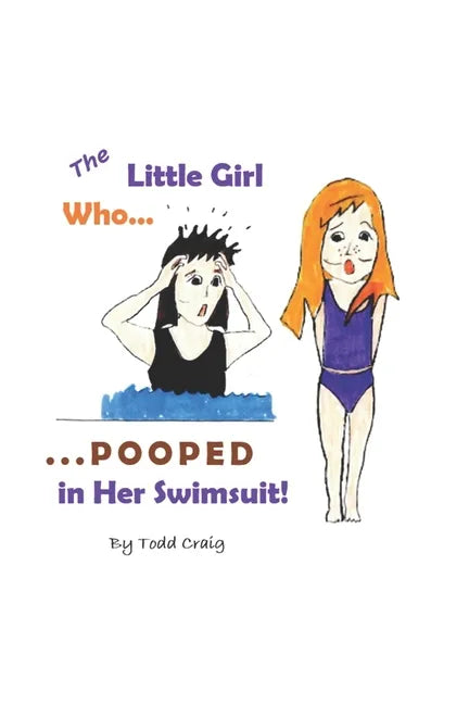 The Little Girl Who Pooped in Her Swimsuit - Paperback