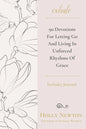 Exhale: 90 Devotions for Letting Go and Living in Unforced Rhythms of Grace - Paperback