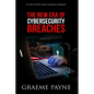 The New Era of Cybersecurity Breaches: A Case Study and Lessons Learned - Paperback