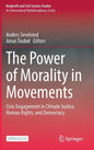 The Power of Morality in Movements: Civic Engagement in Climate Justice, Human Rights, and Democracy - Hardcover