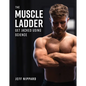 The Muscle Ladder: Get Jacked Using Science - Hardcover