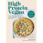 High Protein Vegan: Over 100 Healthy Plant-Based Recipes - Hardcover