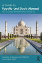 A Guide to Faculty-Led Study Abroad: How to Create a Transformative Experience - Paperback