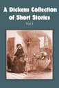 A Dickens Collection of Short Stories Vol I - Paperback