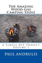 The Amazing Wood-Gas Camping Stove: A Simple DIY Project - Paperback